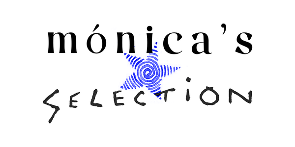 MÓNICA'S SELECTION